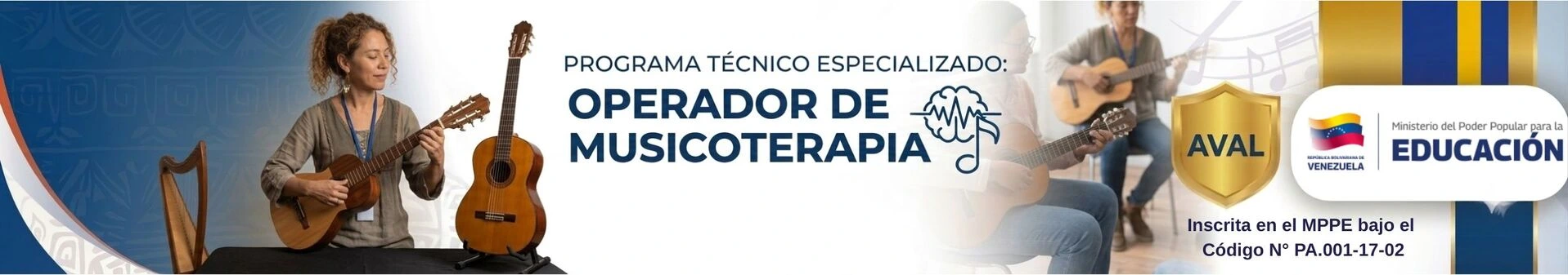 Banner publicitario del Programa Técnico Especializado: Operador de Musicoterapia. Muestra a una instructora tocando un cuatro venezolano frente a un arpa y otra guitarra. El fondo es azul y blanco con patrones indígenas y el escudo de AVAL.