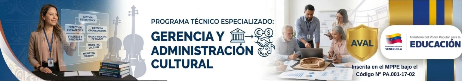 Programa técnico especializado en Gerencia y Administración Cultural Otilca avalado por el MPPE